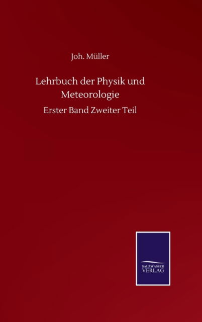 Cover for Joh Muller · Lehrbuch der Physik und Meteorologie: Erster Band Zweiter Teil (Hardcover bog) (2020)