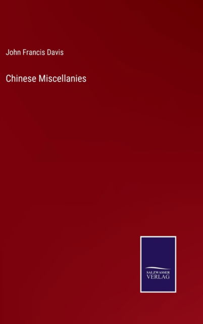 Cover for John Francis Davis · Chinese Miscellanies (Hardcover Book) (2022)