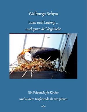 Cover for Walburga Schyra · Luise und Ludwig ... und ganz viel Vogelliebe (Paperback Book) (2022)