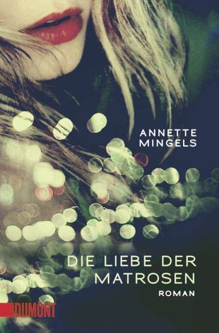 Cover for Annette Mingels · Die Liebe der Matrosen (Paperback Book) (2010)