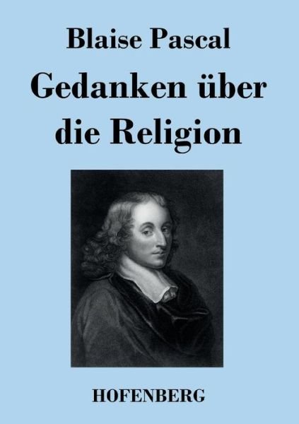 Cover for Blaise Pascal · Gedanken Uber Die Religion (Paperback Book) (2016)