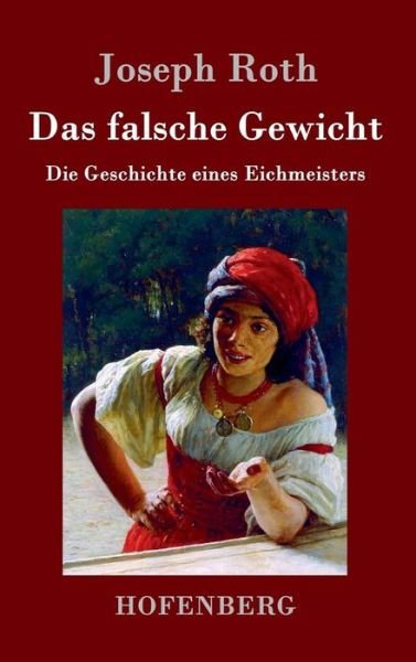 Cover for Joseph Roth · Das Falsche Gewicht (Hardcover bog) (2015)