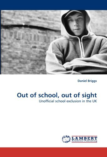 Cover for Daniel Briggs · Out of School, out of Sight: Unofficial School Exclusion in the UK (Paperback Book) (2011)