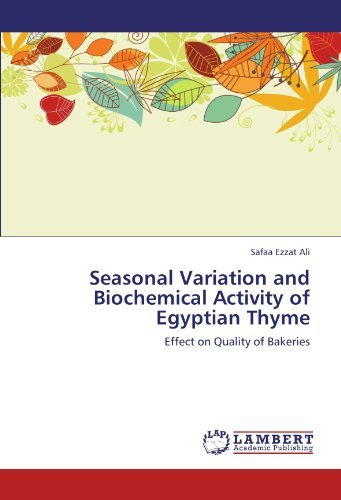 Seasonal Variation and Biochemical Activity of Egyptian Thyme: Effect on Quality of Bakeries - Safaa Ezzat Ali - Books - LAP LAMBERT Academic Publishing - 9783845408019 - December 15, 2011