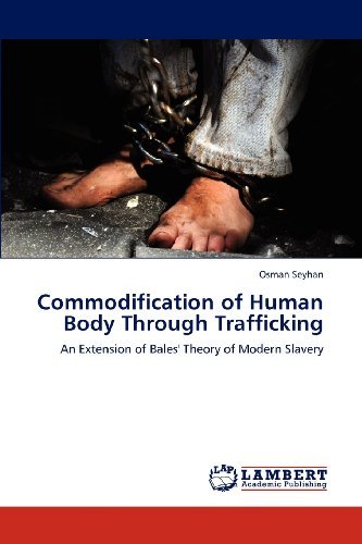 Cover for Osman Seyhan · Commodification of Human Body Through Trafficking: an Extension of Bales' Theory of Modern Slavery (Paperback Book) (2012)