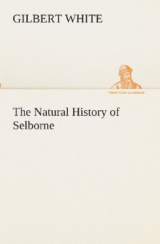 Cover for Gilbert White · The Natural History of Selborne (Tredition Classics) (Paperback Book) (2013)