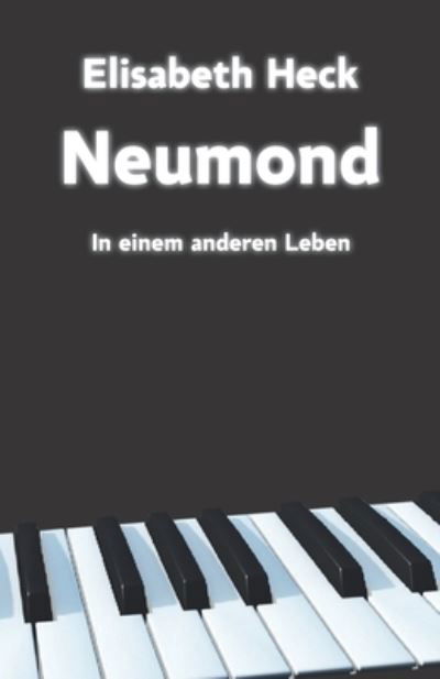 Cover for Elisabeth Heck · Neumond - In einem anderen Leben (Paperback Book) (2017)
