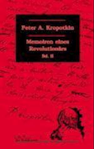 Memoiren eines Revolutionärs Bd 1 - Peter A. Kropotkin - Kirjat - Unrast Verlag - 9783897719019 - maanantai 1. heinäkuuta 2002