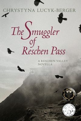 Cover for Chrystyna Lucyk-Berger · The Smuggler of Reschen Pass : A Reschen Valley Novella (Hardcover Book) (2020)