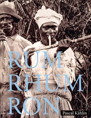 Pascal Kahlin · Rum - Rhum - Ron (Gebundenes Buch) (2020)