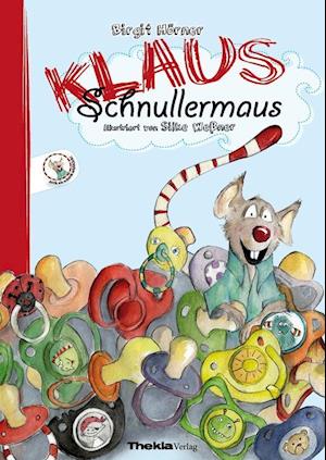 Cover for Birgit Hörner · Klaus Schnullermaus (Hardcover Book) (2014)