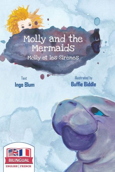 Cover for Ingo Blum · Molly and the Mermaids - Molly et les sirenes: Bilingual Children's Picture Book in English-French (Hardcover Book) (2021)