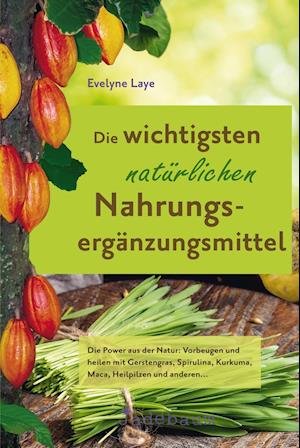 Cover for Laye · Die wichtigsten natürlichen Nahrun (Bok)