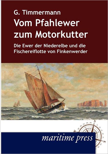 Cover for Gerhard Timmermann · Vom Pfahlewer zum Motorkutter (Paperback Book) [German edition] (2012)