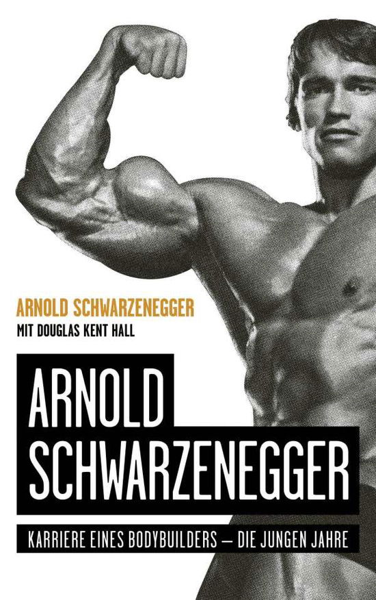 Arnold Schwarzenegger - Arnold Schwarzenegger - Bücher - Finanzbuch Verlag - 9783959725019 - 14. Dezember 2021