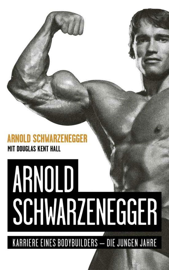 Arnold Schwarzenegger - Arnold Schwarzenegger - Kirjat - Finanzbuch Verlag - 9783959725019 - tiistai 14. joulukuuta 2021