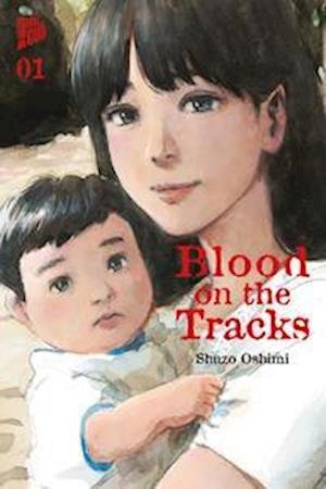 Cover for Shuzo Oshimi · Blood on the Tracks 1 (Book) (2022)