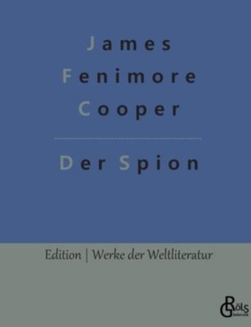 Der Spion - James Fenimore Cooper - Kirjat - Bod Third Party Titles - 9783966374019 - perjantai 4. helmikuuta 2022