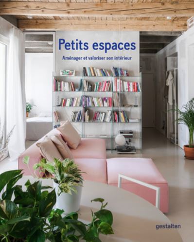 Petits Espaces - Gestalten - Bücher - Die Gestalten Verlag - 9783967041019 - 1. August 2023