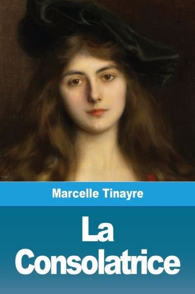 Cover for Marcelle Tinayre · La Consolatrice (Paperback Book) (2019)