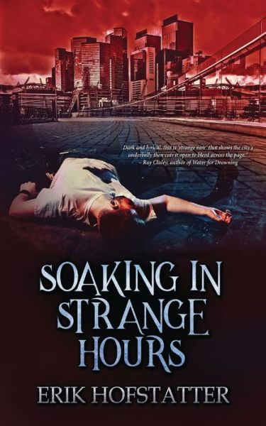 Cover for Erik Hofstatter · Soaking in Strange Hours: A Tristan Grieves Fragment (Paperback Book) (2021)