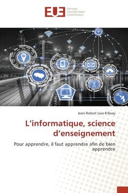 Cover for Jean-Robert Lwo Kifway · L?informatique, science d?enseignement (Paperback Book) (2022)