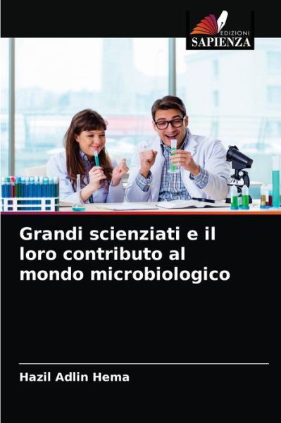 Cover for Hazil Adlin Hema · Grandi scienziati e il loro contributo al mondo microbiologico (Paperback Book) (2021)