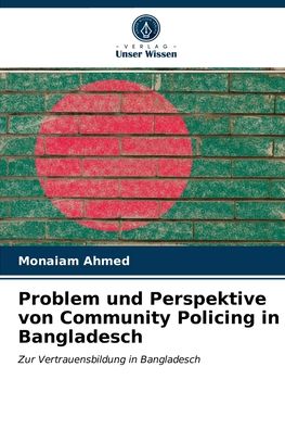 Cover for Monaiam Ahmed · Problem und Perspektive von Community Policing in Bangladesch (Paperback Book) (2021)