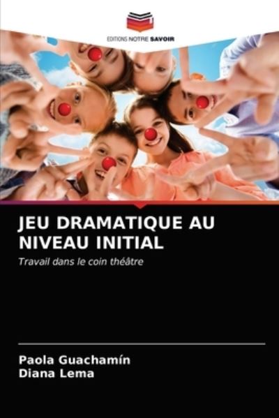 Cover for Paola Guachamín · Jeu Dramatique Au Niveau Initial (Paperback Book) (2021)