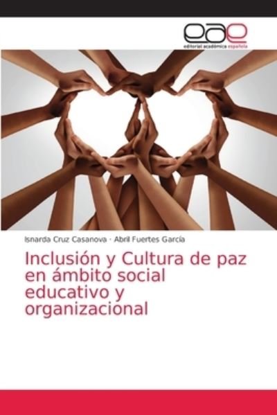Cover for Isnarda Cruz Casanova · Inclusion y Cultura de paz en ambito social educativo y organizacional (Pocketbok) (2021)