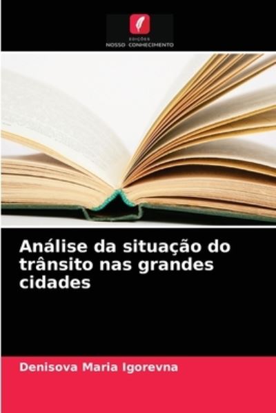 Cover for Denisova Maria Igorevna · Analise da situacao do transito nas grandes cidades (Paperback Book) (2021)