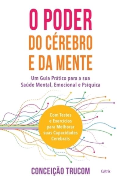 Cover for Conceicao Trucom · O Poder do Cerebro e da Mente (Pocketbok) (2021)