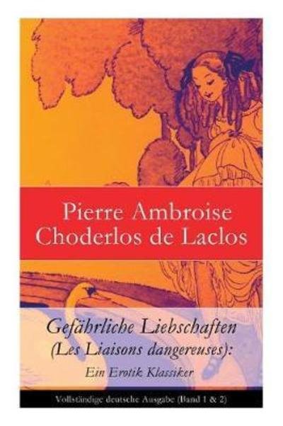 Cover for Pierre Ambroise Choderlos de Laclos · Gefahrliche Liebschaften (Les Liaisons dangereuses) (Paperback Bog) (2017)