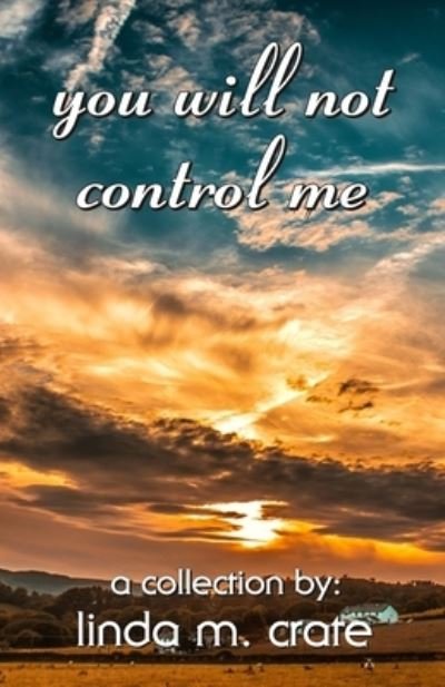 Cover for Linda M Crate · You Will Not Control Me (Pocketbok) (2021)