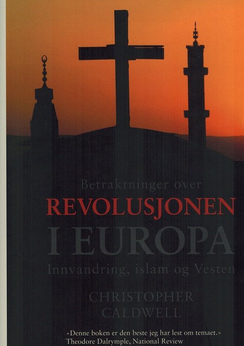 Cover for Christopher Caldwell · Betraktninger over revolusjonen i Europa (Innbunden bok) (2013)