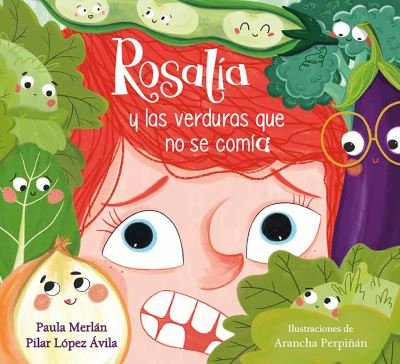 Cover for Paula Merlán · Rosalía y las verduras que no se comía (Bok) (2023)