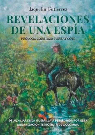 Cover for Jaquelin Gutierrez · Revelaciones de una espia (Pocketbok) [Revised edition] (2018)
