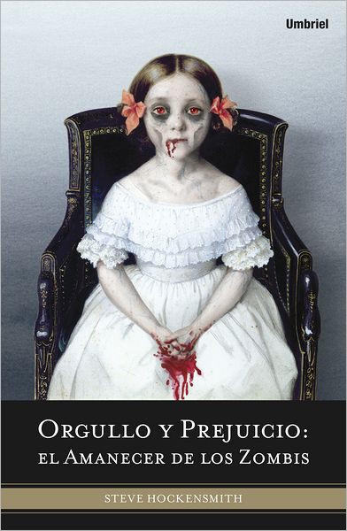 Cover for Steve Hockensmith · Orgullo Y Prejuicio: El Amanecer De Los Zombis (Spanish Edition) (Umbriel Fantasia) (Paperback Book) [Spanish, Tra edition] (2012)