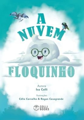 Nuvem Floquinho, A - Isa Colli - Bøger - COLLI BOOKS - 9788554059019 - 7. december 2020