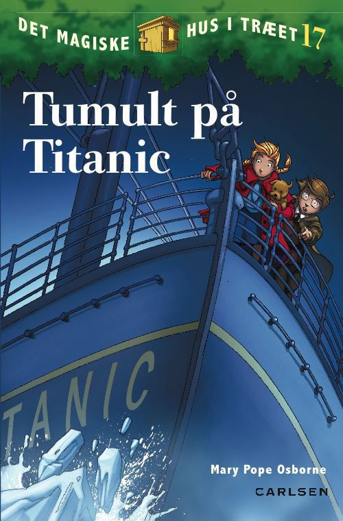 Det magiske hus i træet: Det magiske hus i træet (17) - Tumult på Titanic - Mary Pope Osborne - Bøger - CARLSEN - 9788711414019 - 28. september 2010