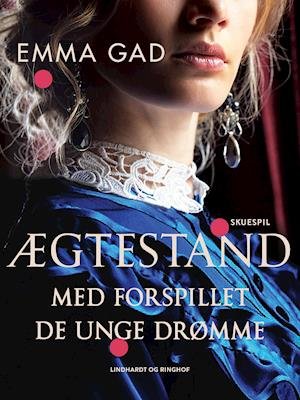 Cover for Emma Gad · Ægtestand. Med forspillet De unge drømme (Taschenbuch) [1. Ausgabe] (2021)