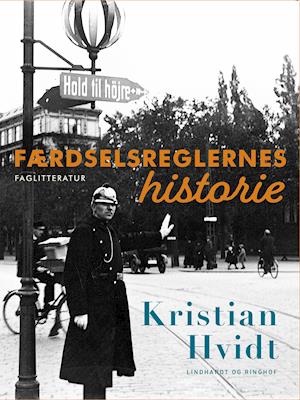 Cover for Kristian Hvidt · Færdselsreglernes historie (Sewn Spine Book) [1st edition] (2021)