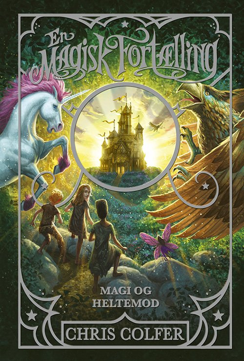 Cover for Chris Colfer · En magisk fortælling: En magisk fortælling 1: Magi og heltemod (Indbundet Bog) [1. udgave] (2021)