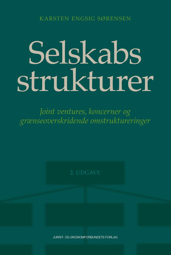 Selskabsstrukturer - Karsten Engsig Sørensen - Books - Djøf Forlag - 9788757447019 - May 7, 2020