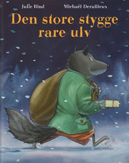 Den store stygge rare ulv - Julie Bind - Livros - Forlaget Flachs - 9788762722019 - 7 de outubro de 2014
