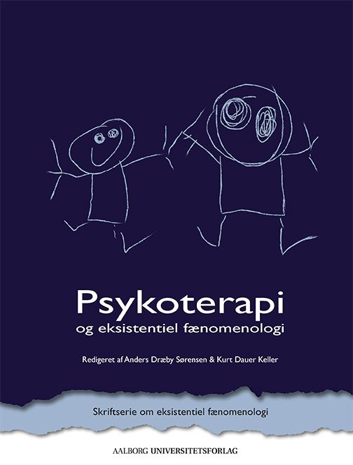 Skriftserie om eksistentiel fænomenologi: Psykoterapi og eksistentiel fænomenologi -  - Kirjat - Aalborg Universitetsforlag - 9788771124019 - torstai 18. helmikuuta 2016