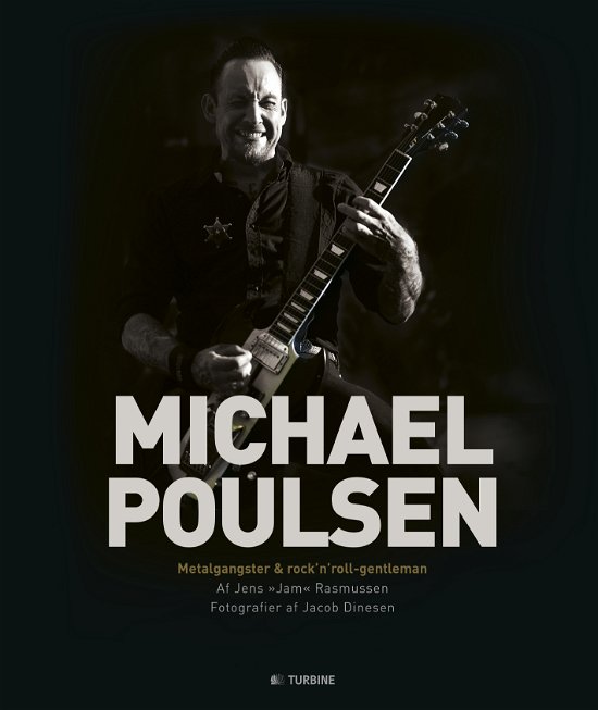 Michael Poulsen - Metalgangster & Rock 'N' Roll-Gentleman - Jens "Jam" Rasmussen - Bøger - TURBINE - 9788771418019 - 15. oktober 2014