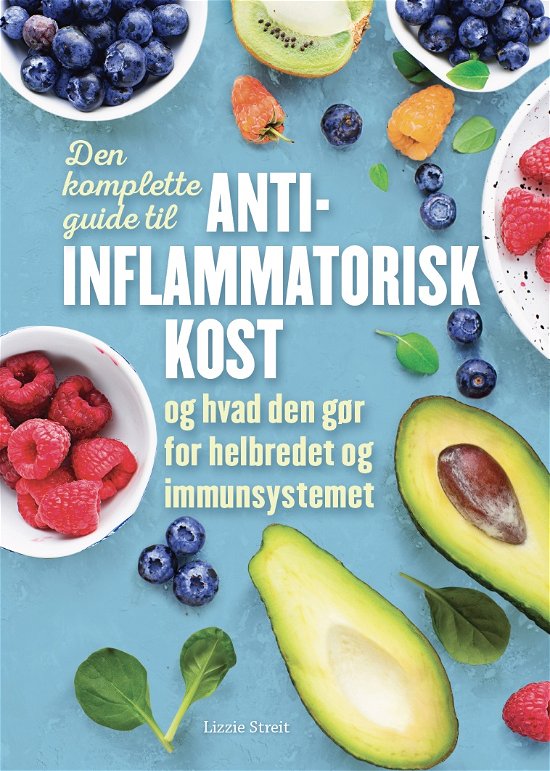 Cover for Lizzie Streit · Anti-inflammatorisk kost (Hardcover Book) [1º edição] (2022)