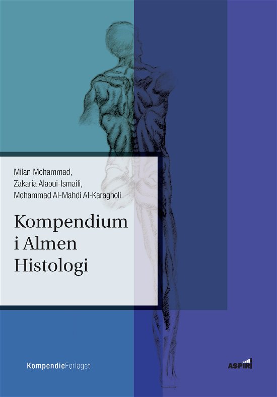 Cover for Milan Mohammad, Zakaria  Alaoui-Ismaili, Mohammad Al-Mahdi Al-Karagholi · Kompendium i Almen Histologi (Hæftet bog) [1. udgave] (2020)