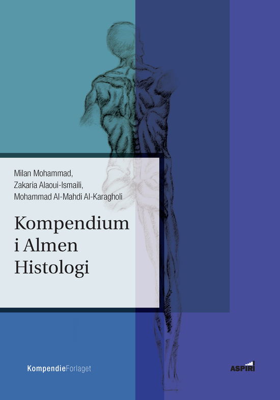 Kompendium i Almen Histologi - Milan Mohammad, Zakaria Alaoui-Ismaili, Mohammad Al-Mahdi Al-Karagholi - Books - Kompendieforlaget - 9788771731019 - October 14, 2020